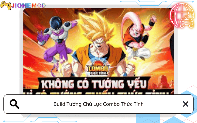 Build Tướng Chủ Lực Combo Thức Tỉnh - Đầu Tư Đúng Không Lãng Phí