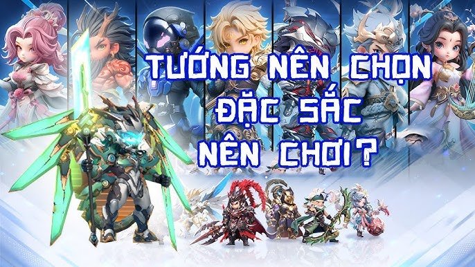 Chọn Tướng Ban Đầu – Đừng Ham Mạnh, Hãy Ham Dễ Nuôi