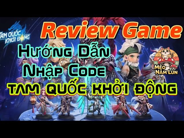 Mẹo săn code Tam Quốc Khởi Động mỗi ngày