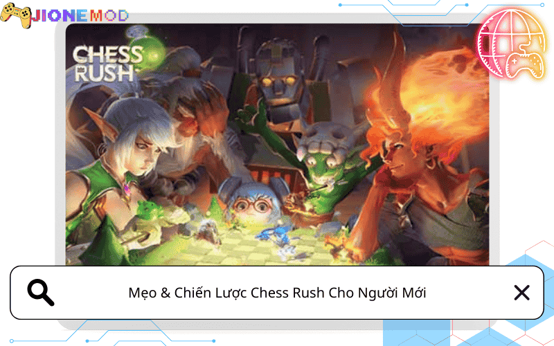 Mẹo Và Chiến Lược Chess Rush Cho Người Mới – Chơi Dễ Hiểu, Leo Rank Nhanh