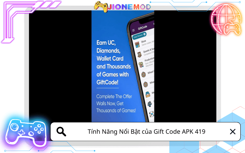 Tính Năng Nổi Bật của Gift Code APK 419