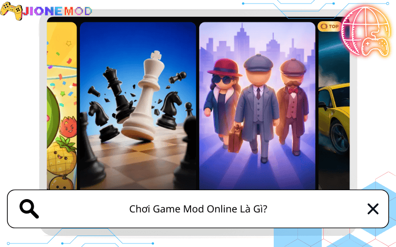 Chơi Game Mod Online Là Gì?
