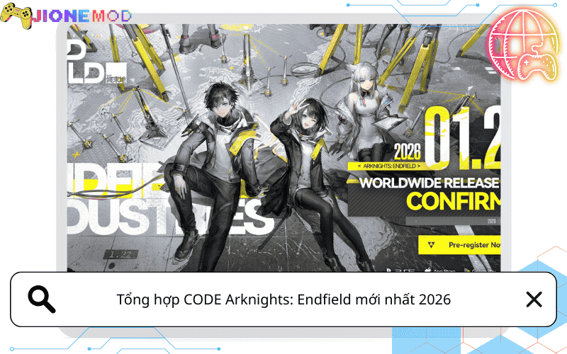 Tổng hợp CODE Arknights: Endfield mới nhất 2026 - nhận quà giá trị