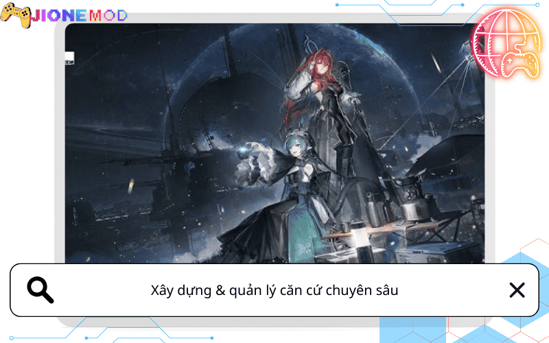 Xây dựng & quản lý căn cứ chuyên sâu